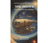 Time Machine: Evan Wang Short Story Collection