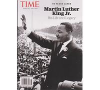 Time Magazine Special Edition 50 Years Later Martin Luther King Jr. His Life and Legacy
