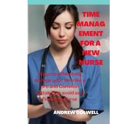 TIME MANAGEMENT FOR A NEW NURSE: Way to effectively manage your time like a pro and Common mistakes to avoid as a first time Nurse