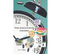 Time Management For Kids: 1 (Kids Self-Help Books)