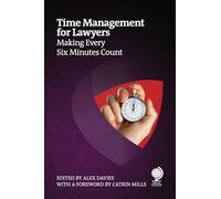 Time Management for Lawyers: Making Every Six Minutes Count