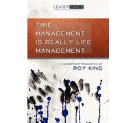 Time Management is Really Life Management: Volume 1
