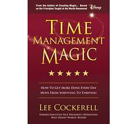 Time Management Magic: How to Get More Done Everyday: More from Surviving to Thriving