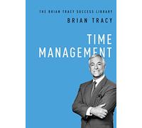 Time Management (The Brian Tracy Success Library)