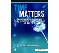 Time Matters: A Practical Resource to Develop Time Concepts and Self-Organisation Skills in Older Children and Young People