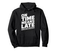 Time Means Late Always Early Person Punctuality Pullover Hoodie