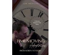 Time Moving: Adaptations - From Screen to Story: 1 (Time Moving: Adaptations & Inspirations)
