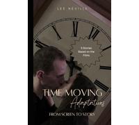 Time Moving: Adaptations - From Screen to Story (Time Moving: Adaptations & Inspirations)