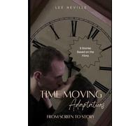 Time Moving: Adaptations - From Screen to Story (Time Moving: Adaptations & Inspirations)