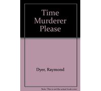 Time Murderer Please