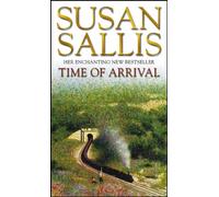 Time Of Arrival: a fascinating, exciting novel building to an almighty climax from bestselling author Susan Sallis