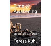 Time of Awakening: Book 8: Time is Relative