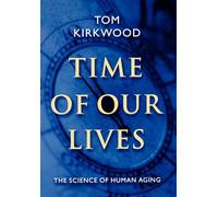 Time of Our Lives: The Science of Human Aging