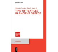 Time of Textiles in Ancient Greece (Chronoi, 15)