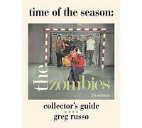 Time Of The Season: The Zombies Collector's Guide