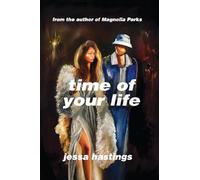 Time of Your Life: The irresistible new novel by Jessa Hastings - out now!