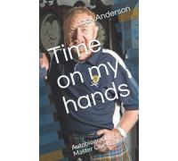 Time on my hands: Autobiography by Master Clockmaker