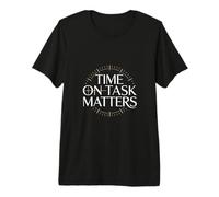 Time On Task Matters Entrepreneur Premium T-Shirt