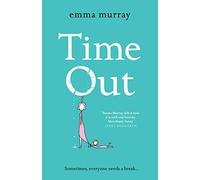 Time Out: A laugh-out-loud read for fans of Motherland (The Time Out Trilogy, 1)