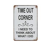 Time Out Corner I Need to Think About What I Did Sign Metal Signs Funny Tin Sign Poster for Corporate Office Library Classroom Home Wall Decor Art Gift 5.5x8 inhces
