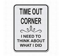 Time Out Corner I Need To Think About What I Did Signs Warning Caution Sign Safety Sign Traffic Road Sign Aluminum Indoor Or Outdoor Signs For Home Office Work 8X12 Inches