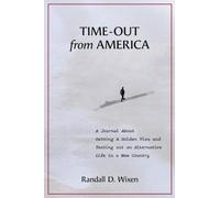Time-Out from America: A Journal About Getting a Golden Visa and Testing Out an Alternative Life in a New Country