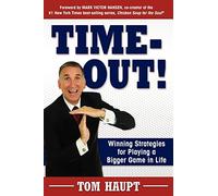 Time-Out! Winning Strategies for Playing a Bigger Game in Life