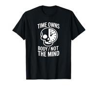 Time Owns The Body, Not The Mind Inspiration, Stoic T-Shirt