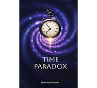 Time Paradox: 100 True Stories of Time Travel Gone Wrong (Sci-Fi and Fantasy)