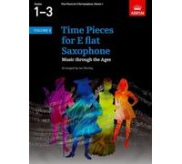 Time Pieces for E flat Saxophone, Volume 1: Music through the Ages in 2 Volumes (Time Pieces (ABRSM))