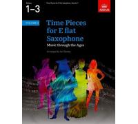 Time Pieces for E flat Saxophone, Volume 1: Music through the Ages in 2 Volumes (Time Pieces (ABRSM))