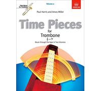 Time Pieces for Trombone, Volume 2: Music through the Ages in 2 Volumes (Time Pieces (ABRSM))