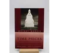 Time Pieces: Photographs, Writing and Memory (Writers & artists on photography)