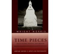 Time Pieces: Photographs, Writing and Memory (Writers & Artists on Photography S.)