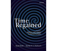 Time Regained: Volume 1 – Symmetry and Evolution in Classical Mechanics