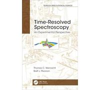 Time-Resolved Spectroscopy: An Experimental Perspective (Textbook Series in Physical Sciences)
