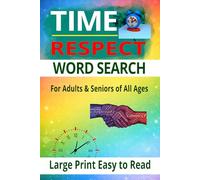 TIME RESPECT WORD SEARCH PUZZLE BOOK: Large Print Word Search for Adults & Seniors | Relaxing Brain Games to Improve Focus, Memory, and Vocabulary Total 104 Pages