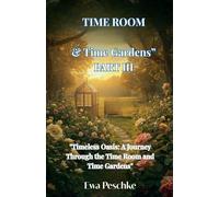 "Time Room&Time Gardens" Part III