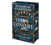 Time’s Convert - Bis ans Ende der Ewigkeit: Roman - Eine Hexe, ein Vampir, eine unendliche Liebe - der SPIEGEL-Bestseller in neuer Ausstattung - mit limitiertem Farbschnitt! (All Souls, Band 4)