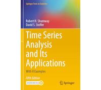 Time Series Analysis and Its Applications: With R Examples (Springer Texts in Statistics)