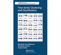 Time Series Clustering and Classification (Chapman & Hall/CRC Computer Science & Data Analysis)