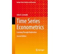 Time Series Econometrics: Learning Through Replication (Springer Texts in Business and Economics)