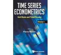 Time Series Econometrics - Volume 1: Unit Roots And Trend Breaks (Mathematical Economics Game Th)