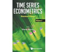 Time Series Econometrics - Volume 2: Structural Change