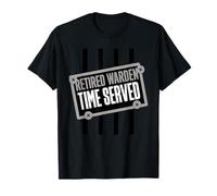 Time Served Warden T Shirt for Law Enforcement Retirement T-Shirt