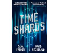 Time Shards: A Time Shards Novel: 1