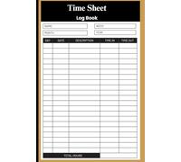 Time Sheet Log Book: Daily Work Hour Tracker for Accurate Attendance, Task Monitoring, and Project Efficiency