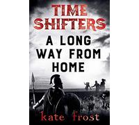 Time Shifters: A Long Way From Home: (Time Shifters Book 2)