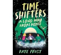 Time Shifters: A Long Way From Home: (Time Shifters Book 2)