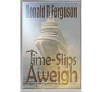 Time-Slips Aweigh: A Quasi Time Travel Romance